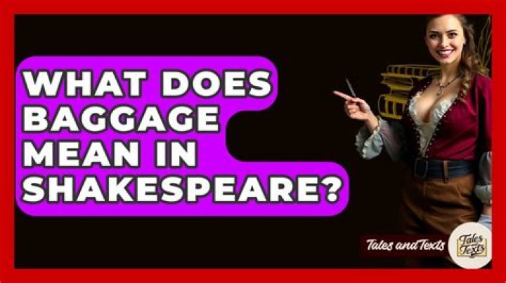 What Does Baggage Mean In Shakespeare